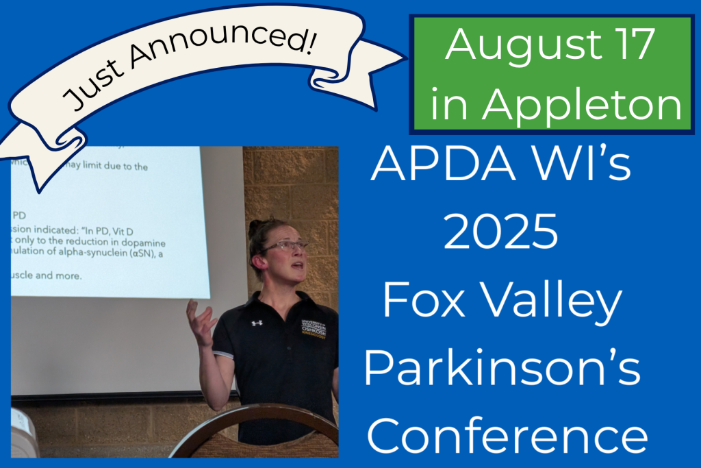 Just Announced! APDA WI's 2025 Fox Valley Parkinson's Conference is in Appleton on August 17.