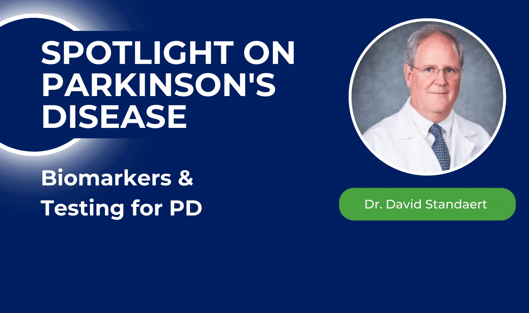 Spotlight on Parkinson’s Disease: Biomarkers & Testing for PD April 23 2024