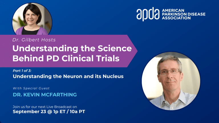 Dr. Gilbert Hosts: Understanding the Science Behind PD Clinical Trials – Part 1